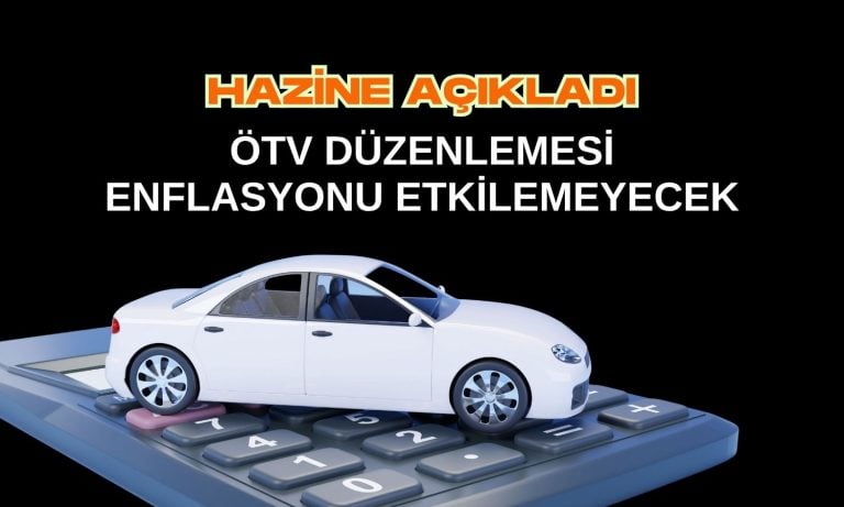 Hazine’den ÖTV açıklaması: Amaç cari açığı azaltmak!