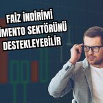 İki hisse için takip başladı: Faiz indirimi destekleyebilir
