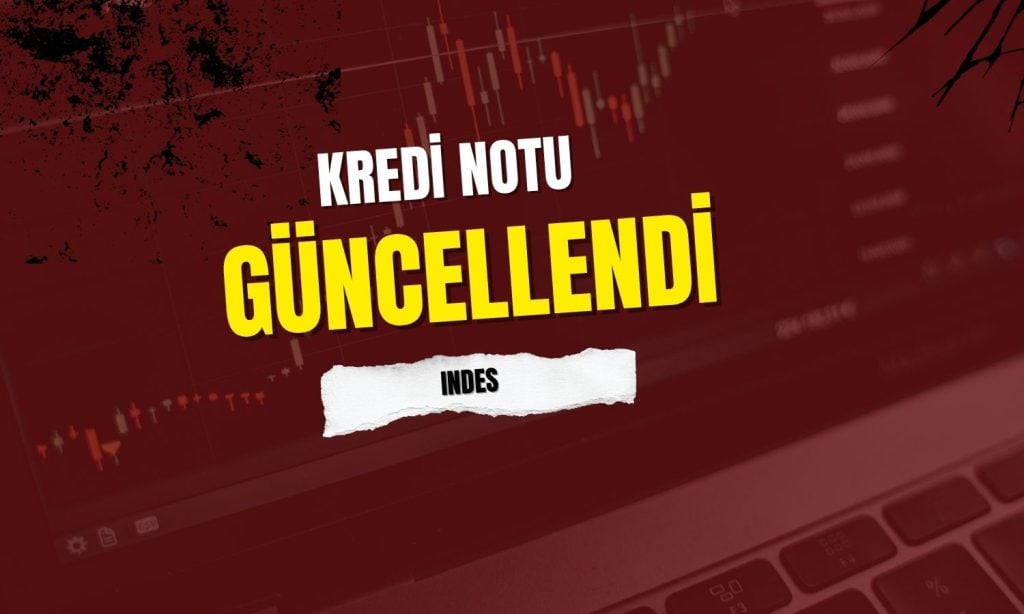 INDES’in bağlı ortaklığına stabil not görünümü!