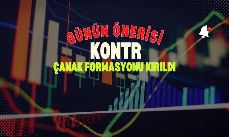 KONTR: Kısa vadeli çanak formasyonu yukarı yönde geçildi