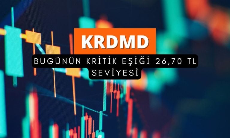 KRDMD için 26,70 TL seviyesi bugünün kritik eşiği