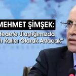 Mehmet Şimşek: Üretilen dedikodulara itibar etmeyin