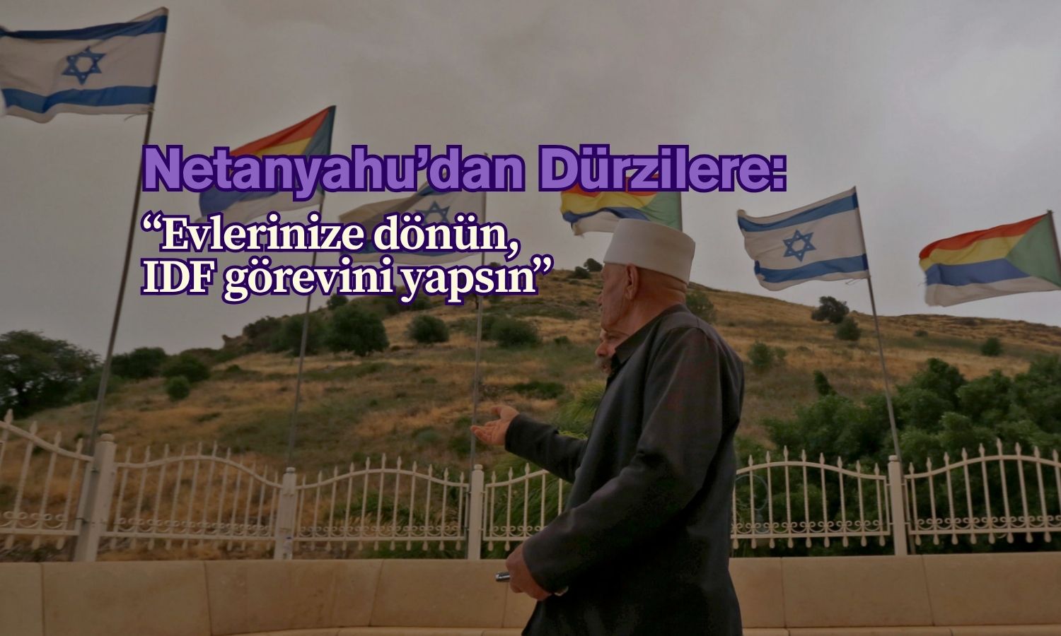 Netanyahu Dürzilere seslendi: “Siz İsrail vatandaşısınız”