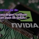 Nvidia 4 trilyon dolar piyasa değerine ulaşan ilk şirket