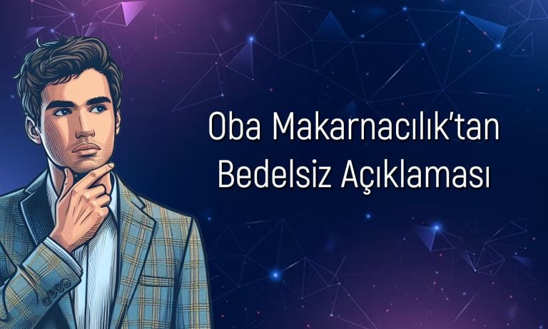 Oba Makarnacılık’tan (OBAMS) bedelsiz kararı: Lotlar artacak