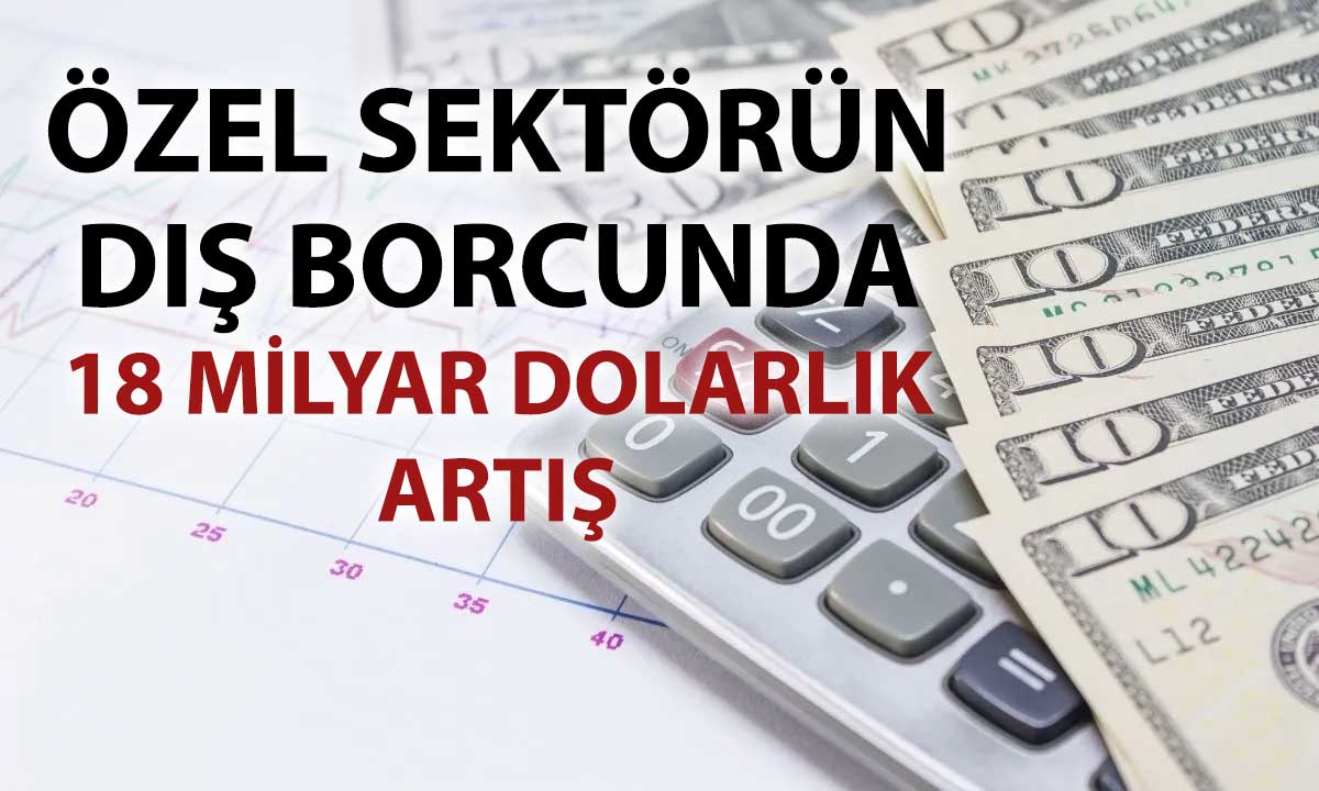 Özel sektörün dış borcu 190 milyar doları aştı