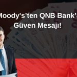 QNB Bank’ın notları Moody’s tarafından bir kademe artırıldı