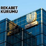 Rekabet Kurumu’undan Unilever ve bağlı bayilerine soruşturma