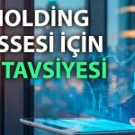 SAHOL’da yükseliş beklentisi güçlü: Analistler hedef verdi