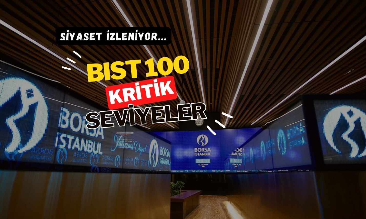 Siyaseti takip eden BIST 100 için kritik seviyeler açıklandı