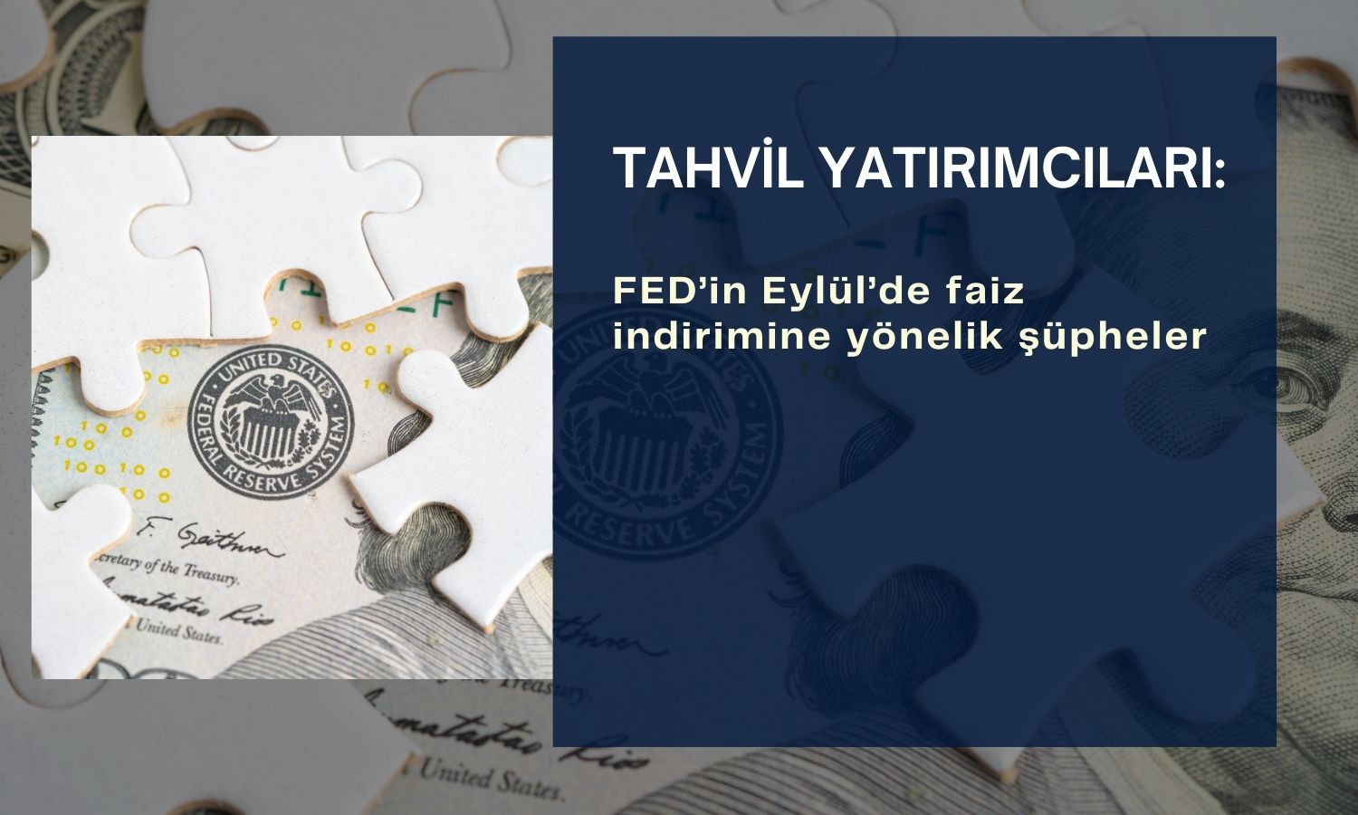 Tahvil yatırımcıları: FED’in Eylül indirimi şüpheli