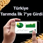 Tarımda rekor yıl: Türkiye 74 milyar dolarla 7. sıraya yükseldi