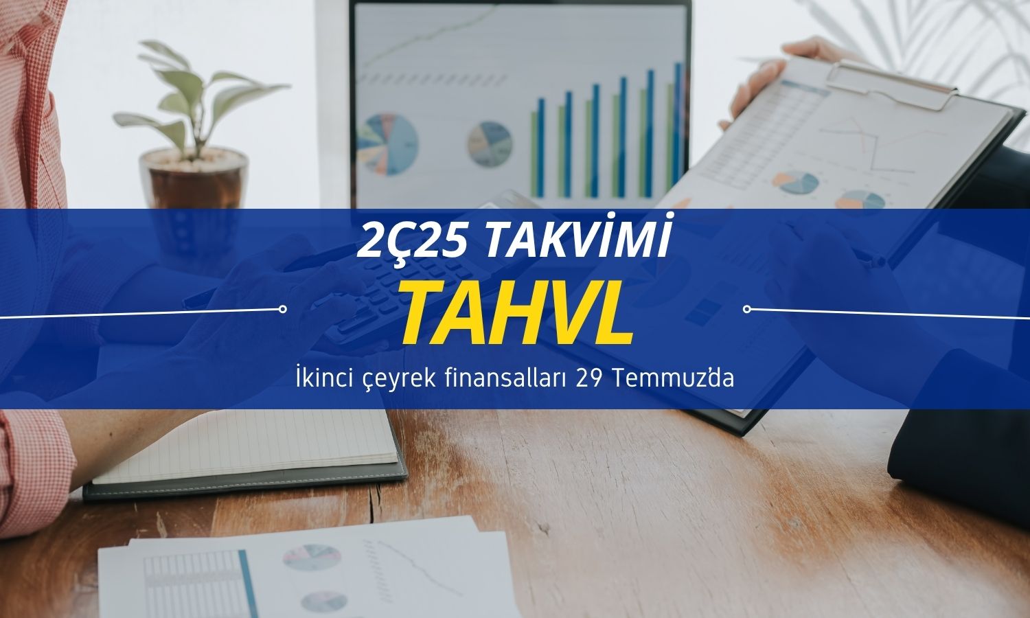 Tav Havalimanları Holding (TAVHL) 2Ç25 takvimini açıkladı