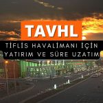 TAVHL Tiflis Havalimanı süre uzatımı görüşmelerini açıkladı