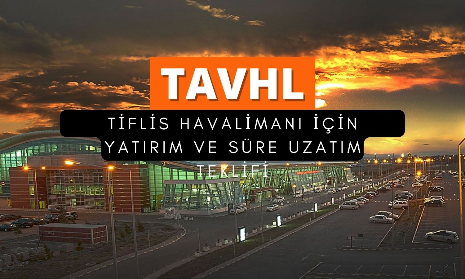 TAVHL Tiflis Havalimanı süre uzatımı görüşmelerini açıkladı