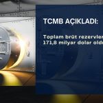 TCMB rezervleri rekora yakın: 171,8 milyar dolara yükseldi