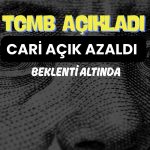 TCMB verilerinde cari açık sürprizi: Beklentinin altında!