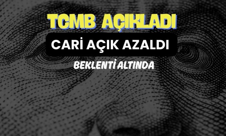 TCMB verilerinde cari açık sürprizi: Beklentinin altında!