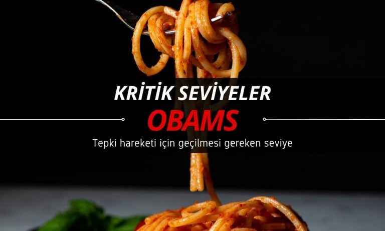 Oba Makarna (OBAMS) kritik seviyelerde: Tepki olasılığı artıyor