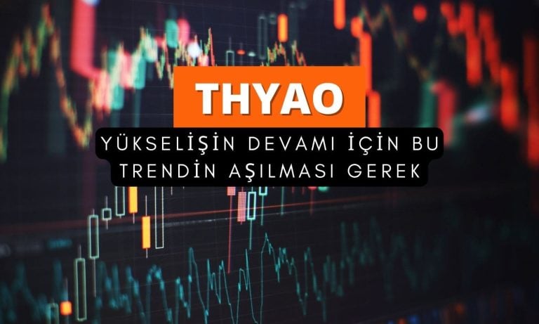 THYAO paylarında yükselişin devamı için aşılması gereken trend