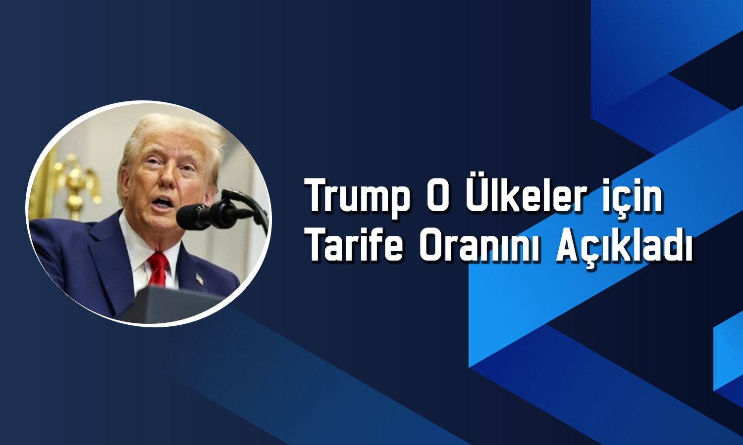 Trump 7 ülke için tarife oranını içeren mektupları paylaştı
