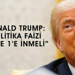 Trump: Düşük faiz oranlarıyla dünyada öncü olmalıyız