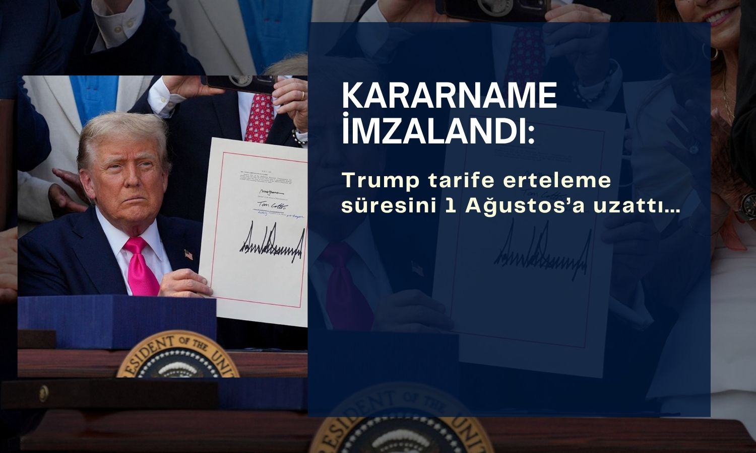 Trump kararnameyi imzaladı: Tarife erteleme süresi uzatıldı