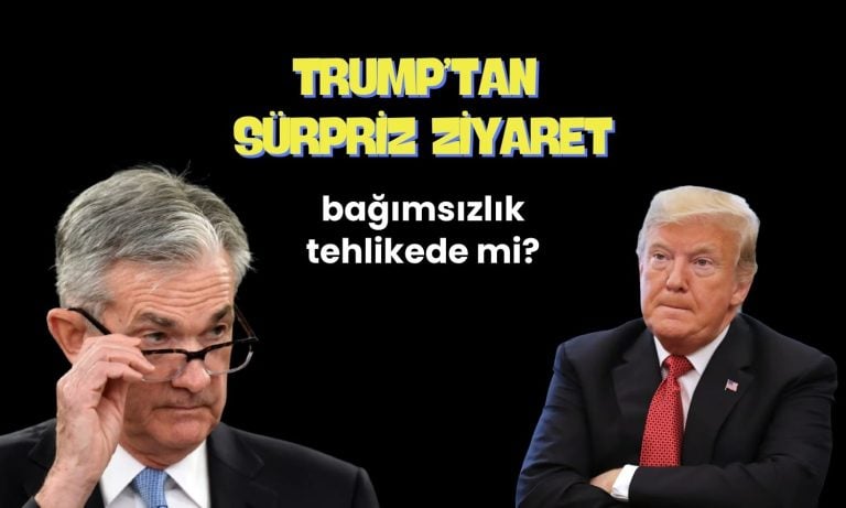Trump, Powell’la karşı karşıya: Kritik FED ziyareti bugün!