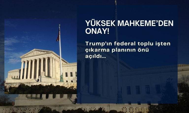 Trump’ın toplu federal işten çıkarma planının önü açıldı