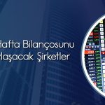 Tüpraş ve Ford dahil 13 şirket bu hafta bilanço açıklayacak