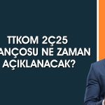 Türk Telekom (TTKOM) 2Ç25 bilanço tarihi açıklandı
