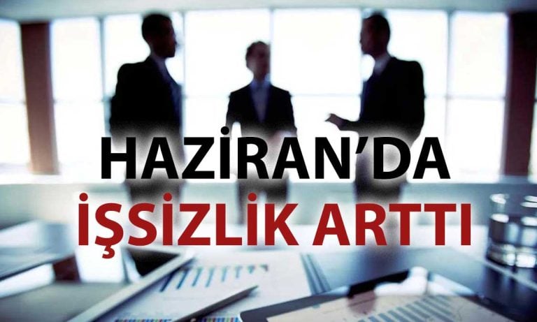 Türkiye’de işsizlik yükseliyor: Haziran verileri açıklandı