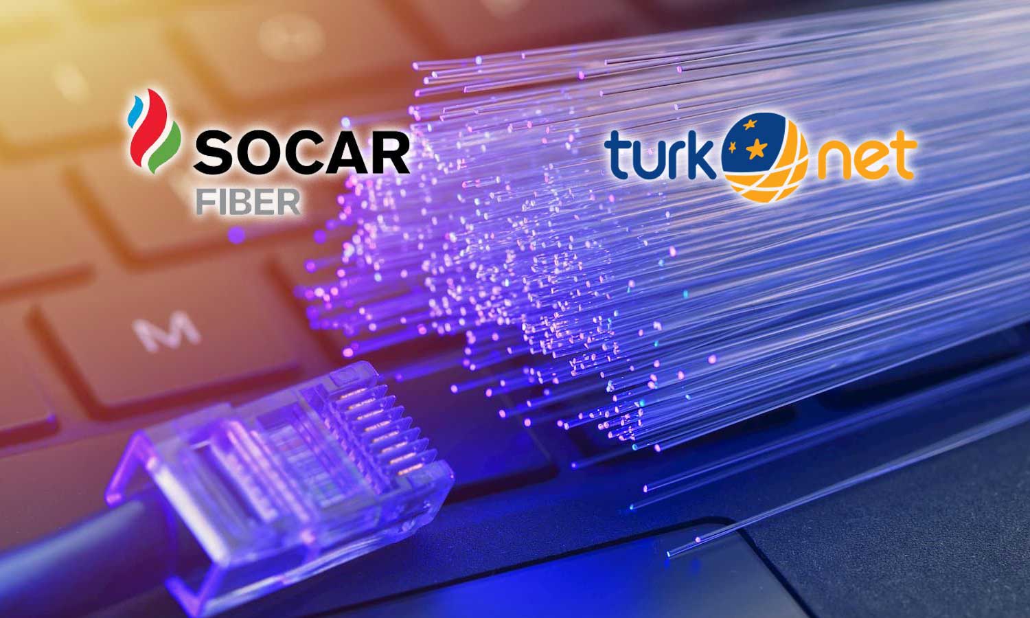 Turknet, SOCAR Fiber ile 1850 Km’lik dev projeye imza attı