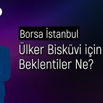 Ülker Bisküvi (ULKER) için 7 farklı hedef fiyat