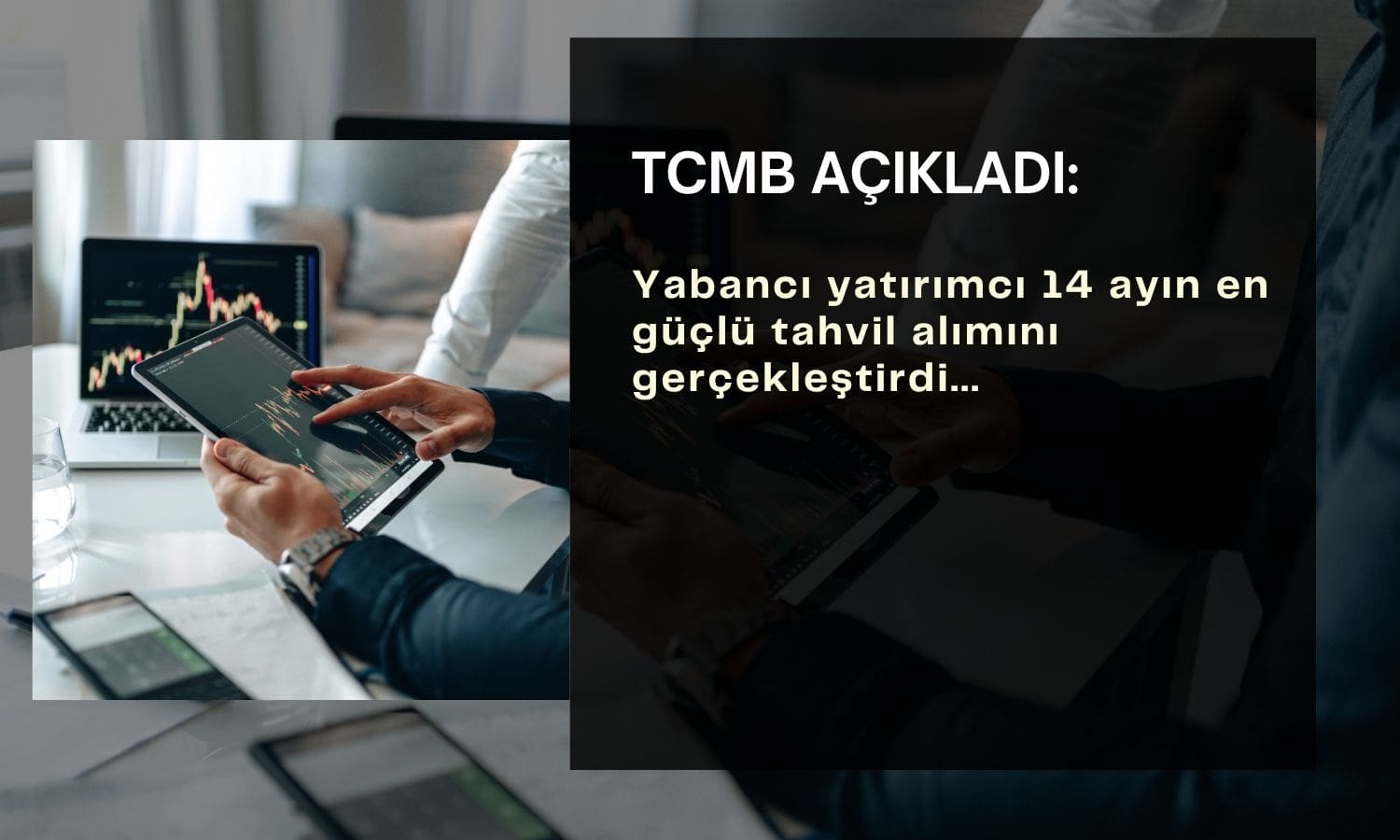 Yabancı yatırımcı 14 ayın en güçlü tahvil alımını gerçekleştirdi
