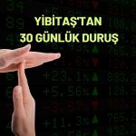 Yibitaş’tan planlı duruş açıklaması: Satışları etkileyecek mi?