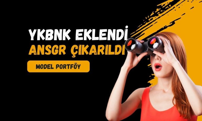 YKBNK model portföye eklenirken, ANSGR çıkarıldı