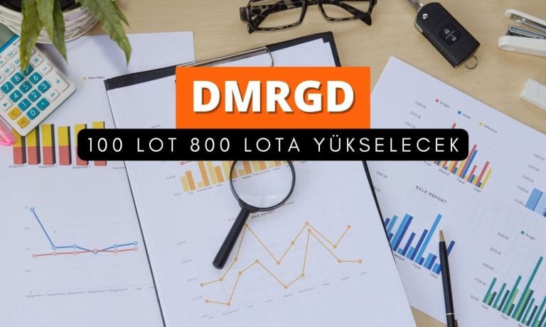 100 lot DMRGD 800 lota yükselecek: Karar açıklandı