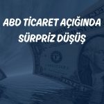 ABD dış ticaret açığında 20 ayın en düşük seviyesi!