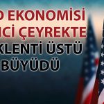 ABD ekonomisi ikinci çeyrekte canlandı: Beklenti üstü büyüdü
