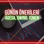 AGESA, GWIND, ISMEN: Günün hisselerinde önemli seviyeler