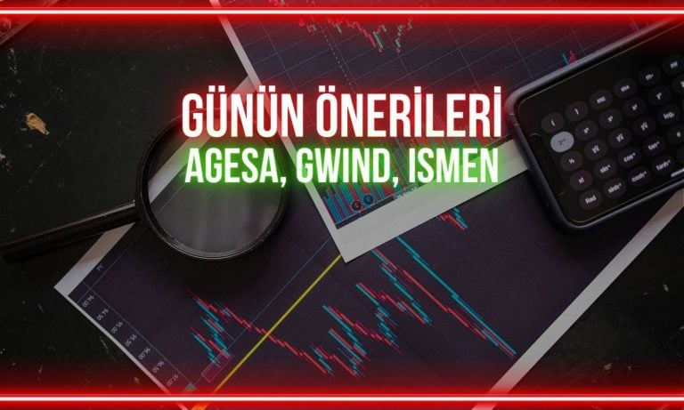 AGESA, GWIND, ISMEN: Günün hisselerinde önemli seviyeler
