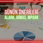 ALARK, BIMAS, MPARK: Günün önerileri için kritik seviyeler