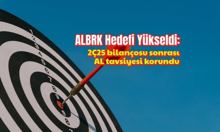ALBRK hedef fiyatı yükseltildi, AL tavsiyesi korundu