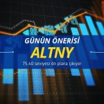 ALTNY paylarında toparlanma için 75,40 öne plana çıkıyor