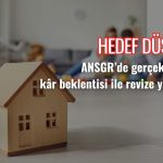 ANSGR’de gerçekleşen kâr beklentisi ile hedef fiyat düşürüldü