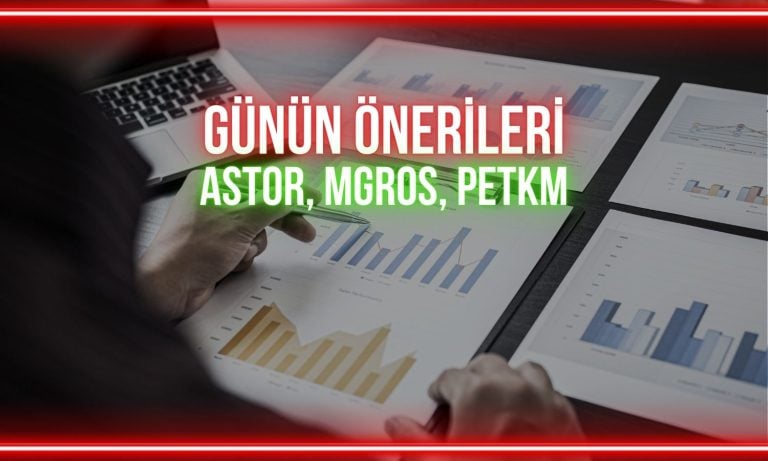ASTOR, MGROS, PETKM: Günün kritik seviyeleri ne?