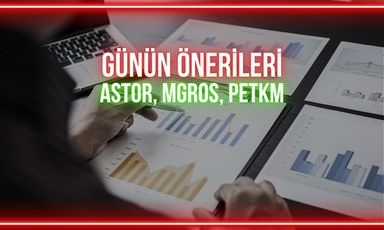 ASTOR, MGROS, PETKM: Günün kritik seviyeleri ne?