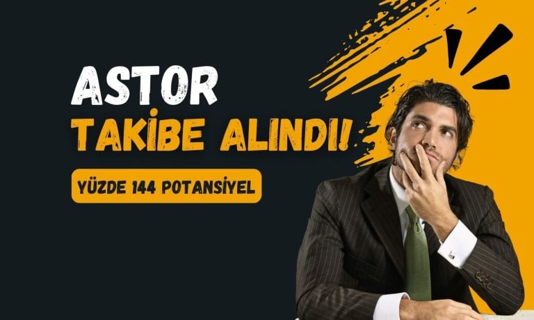 ASTOR takibe alındı: Yüzde 144 yükseliş potansiyeli var