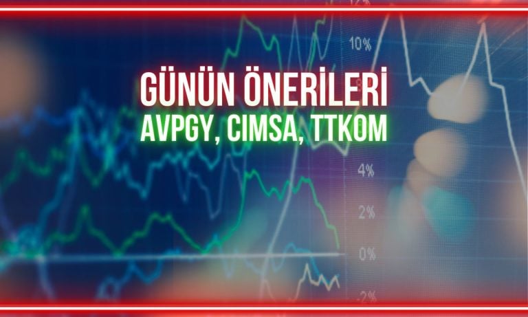 AVPGY, CIMSA, TTKOM: Günün önerilerinde önemli eşikler